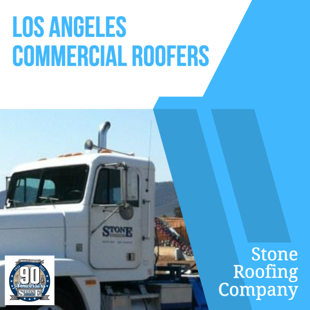 Top Los Angeles Commercial Roofers Stone Roofing