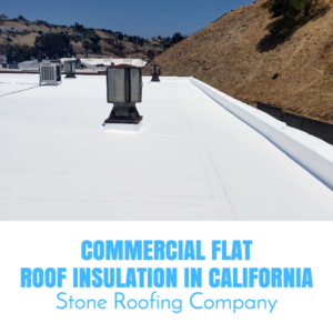 Commercial Flat Roof Insulation California