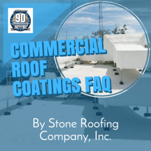 Commercial Roof Coatings FAQ Stone Roofing