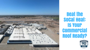 Commercial Roof Heat Damage Maintenance SoCal Roofers
